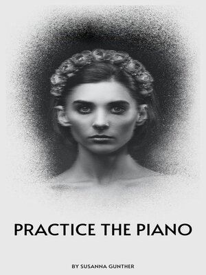 cover image of Practice the Piano